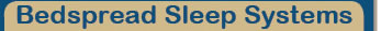 Click Here to Order Bedspread Sleep Systems
