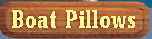 Click Here to Order Boat Pillows