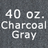 charcoal gray 40 oz.