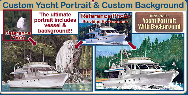 Click Here to Order Custom Yacht Portrait with Custom Background