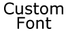 custom font